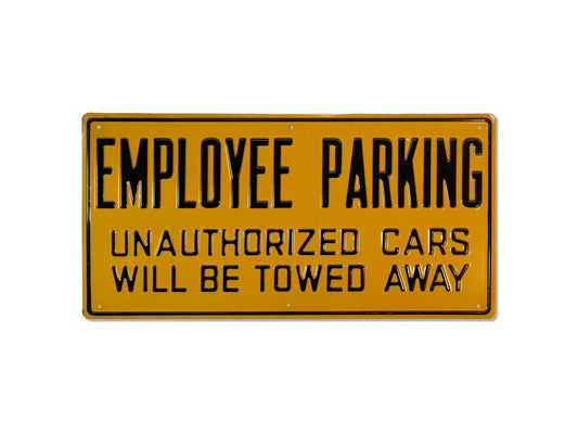 Vintage 1930s "Employee Parking Unauthorized Cars Will Be Towed Away" Metal Sign